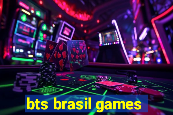 bts brasil games